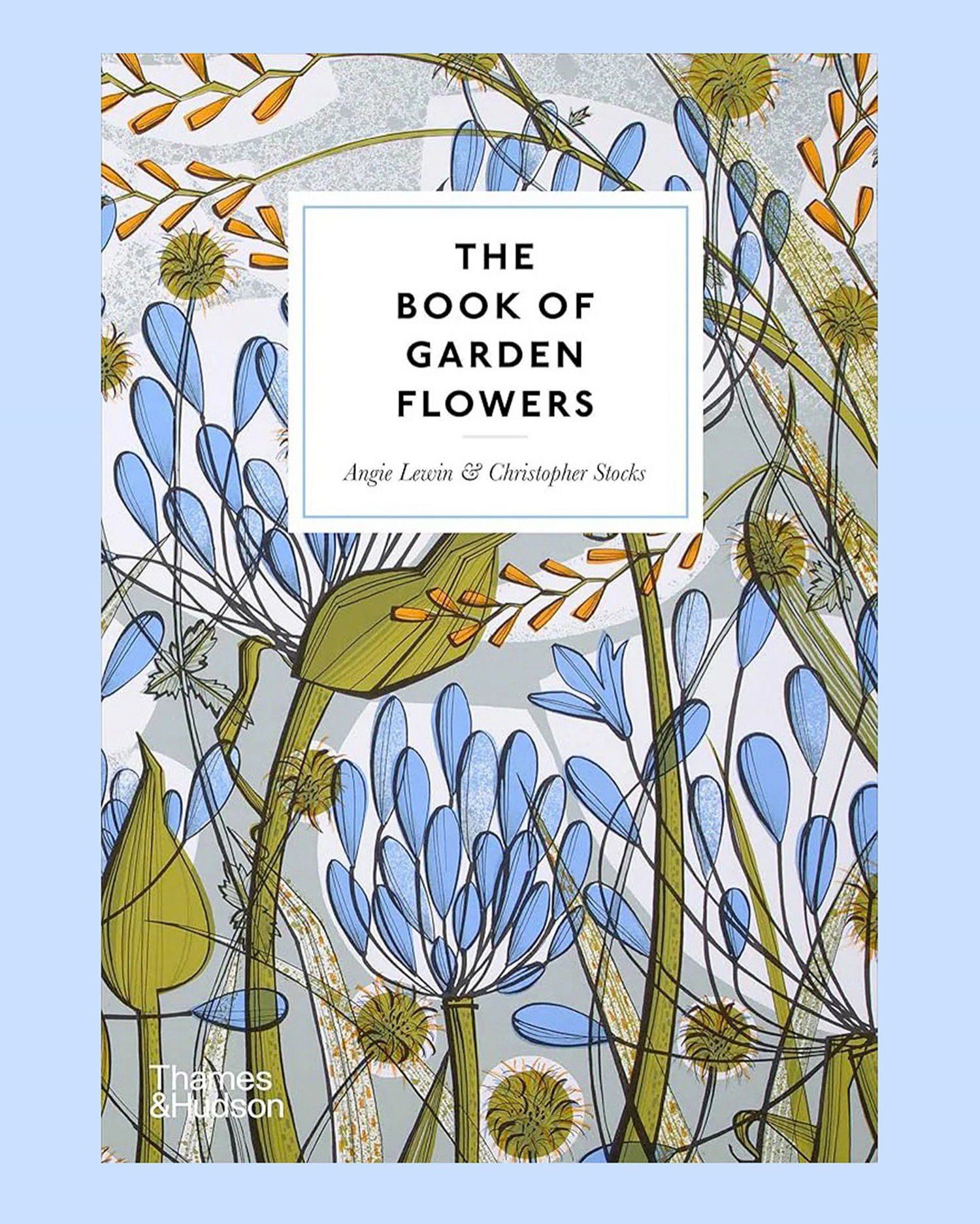 The Book of Garden Flowers by Angie Lewin